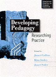 Developing Pedagogy Researching Practice,0761969357,9780761969358