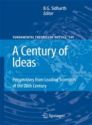 A Century of Ideas Perspectives from Leading Scientists of the 20th Century,1402043597,9781402043598