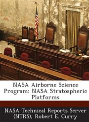 NASA Airborne Science Program NASA Stratospheric Platforms,128909179X,9781289091798