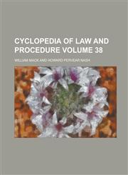 Cyclopedia of Law and Procedure Volume 38,1230026177,9781230026176