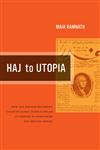 Haj to Utopia How the Ghadar Movement Charted Global Radicalism and Attempted to Overthrow the British Empire,0520269551,9780520269552