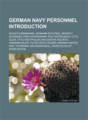 German Navy personnel Introduction Helmuth Brinkmann, Hermann Büchting, Heinrich Schonder, Erich Würdemann, Rolf Mützelburg, Otto Ciliax,1233114646,9781233114641