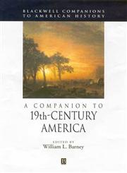 A Companion to 19th-Century America,1405149825,9781405149822