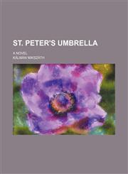 St. Peter's umbrella; a novel,1150782838,9781150782831