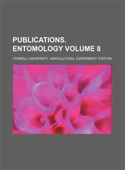 Publications. Entomology Volume 8,1232329479,9781232329473