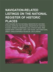 Navigation-related listings on the National Register of Historic Places Lighthouses on the National Register of Historic Places,1233269992,9781233269990