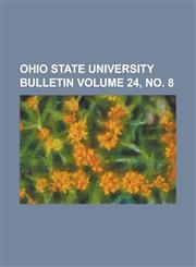 Ohio State University Bulletin Volume 24, No. 8,1234139340,9781234139346