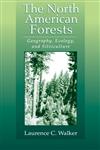 The North American Forest Geography, Ecology and Silviculture,1574441760,9781574441765