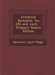 Friedrich Nietzsche, His Life and Work - Primary Source Edition,1294637924,9781294637929