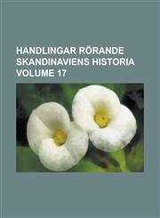 Handlingar rörande Skandinaviens historia Volume 17,123689247X,9781236892478