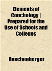 Elements of Conchology | Prepared for the Use of Schools and Colleges,1152892207,9781152892200
