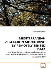 MEDITERRANEAN VEGETATION MONITORING BY REMOTELY SENSED DATA,3639214412,9783639214413