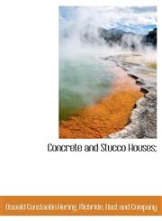 Concrete and Stucco Houses;,1140550241,9781140550242