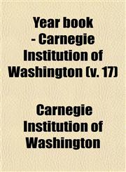 Year book - Carnegie Institution of Washington (v. 17),1459009452,9781459009455