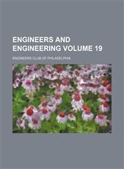 Engineers and engineering Volume 19,1236460111,9781236460110