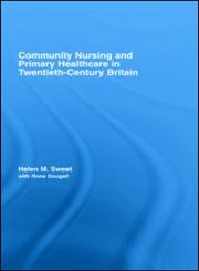 Community Nursing and Primary Healthcare in Twentieth-Century Britain,0415541107,9780415541107