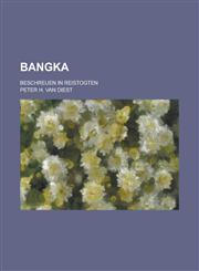 Bangka; Beschreuen in Reistogten,1234628988,9781234628987