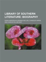 Library of Southern Literature (Volume 9); Biography,1150044772,9781150044779