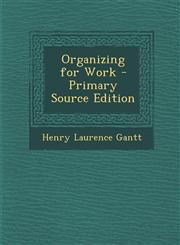 Organizing for Work - Primary Source Edition,1294813439,9781294813439