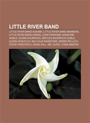 Little River Band Little River Band albums, Little River Band members, Little River Band songs, John Farnham, Graeham Goble, Glenn Shorrock,1158210264,9781158210268