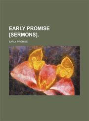 Early Promise [Sermons].,1150660651,9781150660658