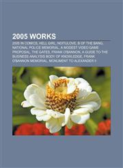 2005 works 2005 in comics, Hell Girl, NoitulovE, B of the Bang, National Police Memorial, A Modest Video Game Proposal, The Gates,1157493424,9781157493426