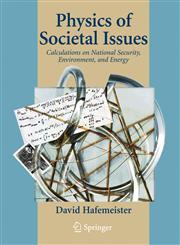Physics of Societal Issues Calculations on National Security, Environment, and Energy 1st Edition,0387955607,9780387955605