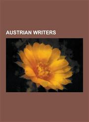 Austrian Writers Leopold Von Sacher-Masoch, Stefan Zweig, Elias Canetti, Georg Trakl, Ingeborg Bachmann, Peter Handke, Arthur Schnitzle,1230560610,9781230560618