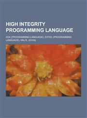 High Integrity Programming Language ADA (Programming Language), Eiffel (Programming Language), Hal-S, Jovial,1230624848,9781230624846