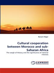 Cultural Cooperation Between Morocco and Sub-Saharan Africa,3838350553,9783838350554