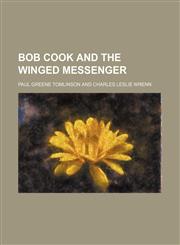 Bob Cook and the winged messenger,1150208791,9781150208799