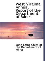 West Virginia Annual Report of the Department of Mines,1140009893,9781140009894