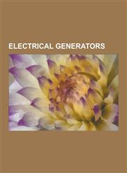Electrical Generators Wind Generator, Electrical Generator, Magneto, Auxiliary Power Unit, Van de Graaff Generator, Electrodynamic Tether, R,1230567232,9781230567235