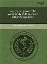 Analysis of prokaryotic community shift in anoxic estuarine sediment.,1243481137,9781243481139