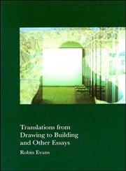 Translations from Drawing to Building,026255027X,9780262550277
