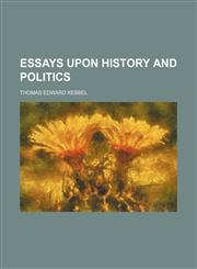 Essays Upon History and Politics,1150064382,9781150064388