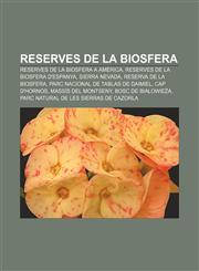 Reserves de la Biosfera Reserves de la Biosfera a Amèrica, Reserves de la Biosfera d'Espanya, Sierra Nevada, Reserva de la biosfera,1232768448,9781232768449