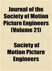 Journal of the Society of Motion Picture Engineers (Volume 21),1152842102,9781152842106