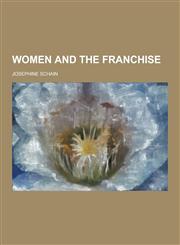 Women and the Franchise,1230454845,9781230454849