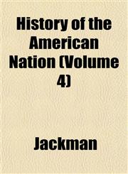 History of the American Nation (Volume 4),1152765574,9781152765573
