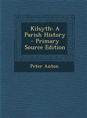 Kilsyth A Parish History - Primary Source Edition,1294423169,9781294423164