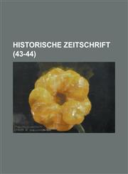 Historische Zeitschrift (43-44 ),1234433966,9781234433963