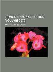 Congressional edition Volume 2070,1236622456,9781236622457