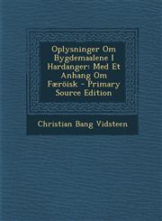 Oplysninger Om Bygdemaalene I Hardanger Med Et Anhang Om Færöisk - Primary Source Edition,1294155695,9781294155690