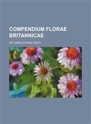 Compendium Florae Britannicae,1151229482,9781151229489