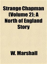 Strange Chapman (Volume 2); A North of England Story,1153170221,9781153170222