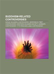 Buddhism-related controversies Dorje Shugden controversy, Serfdom in Tibet controversy, Western Shugden Society, Karmapa controversy,1155328965,9781155328966