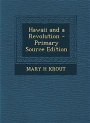 Hawaii and a Revolution,1289440328,9781289440329