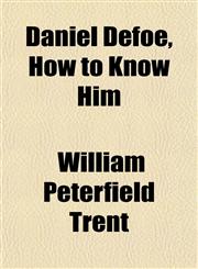 Daniel Defoe, How to Know Him,1152017020,9781152017023