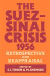 The Suez-Sinai Crisis, 1956 Retrospective and Reappraisal,0714633569,9780714633565